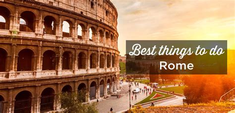 25 Best Things To Do In Rome Places To Visit And Must