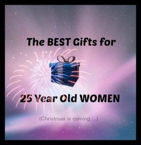 Check spelling or type a new query. gifts for 25 year old women! for christmas and birthdays ...