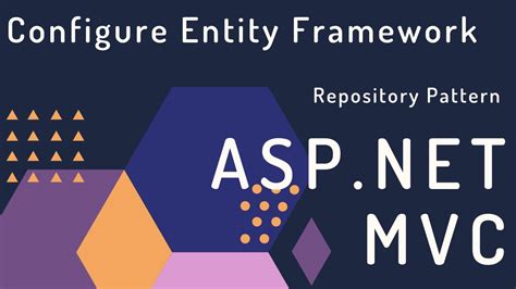 How To Configure Entity Framework Code First Approach In Asp Net Mvc Ef Repository