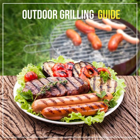Outdoor Grilling Guide Melissas Foodies