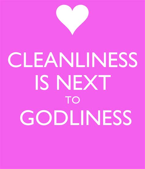 Many great people and social reformers in india (like mahatma gandhi, etc) had worked hard for the maintenance of personal and surrounding cleanliness to be physically, mentally, and spiritually healthy. CLEANLINESS IS NEXT TO GODLINESS Poster | NIKKI | Keep ...