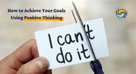 How To Achieve Your Goals Using Positive Thinking