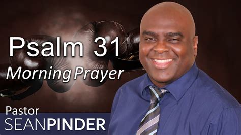 God Will Defend You Psalm 31 Morning Prayer Pastor Sean Pinder Video Youtube