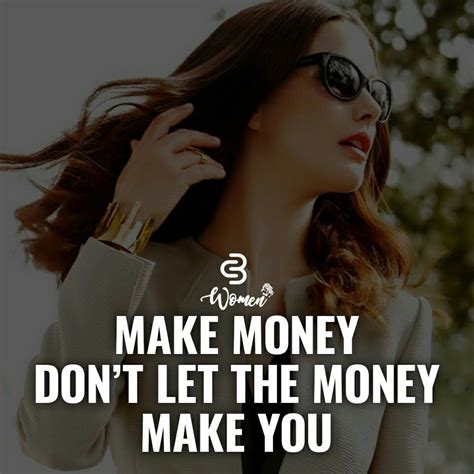 Make Money Dont Let The Money To Make You Quote Money Mindset Quotes