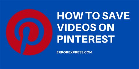 How To Save Videos On Pinterest Error Express