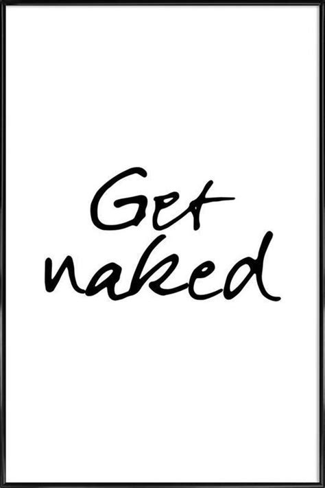 Juniqe Poster In Kunststof Lijst Get Naked X Wit Zwart Bol Com