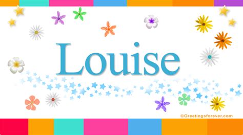 Louise Name Meaning Louise Name Origin Name Louise Meaning Of The
