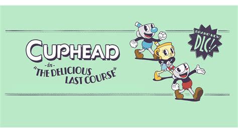 Cuphead The Delicious Last Course Dlc Release Date Update Droidjournal