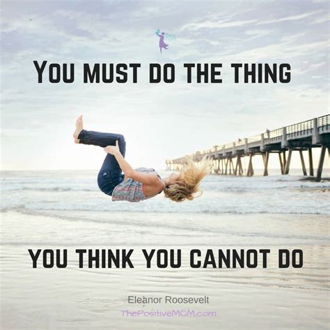 Fear You Must Do The Thing You Think You Cannot Do