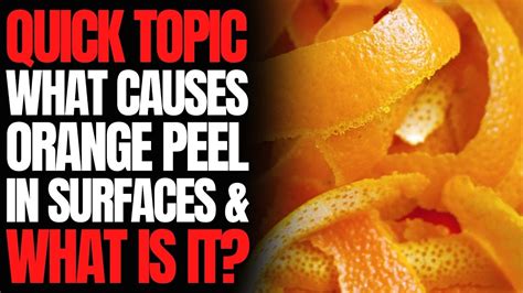 What Causes Orange Peel In Surfaces And What Is It Wcj Quick Topic Youtube