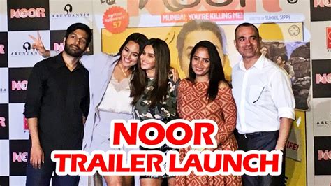 Noor Trailer Launch Sonakshi Sinha Kanan Gill Youtube