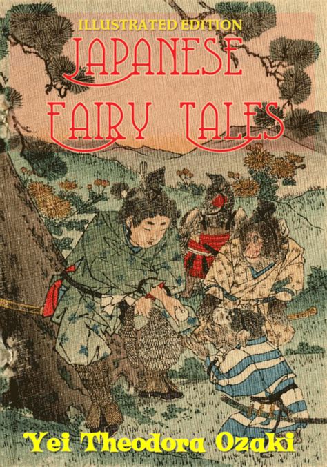 Japanese Fairy Tales Illustrated Edition By Yei Theodora Ozaki