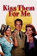 Kiss Them for Me (1957) - Posters — The Movie Database (TMDb)