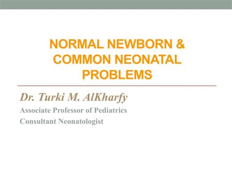 Normal Newborn And Common Neonatal Problemsppt