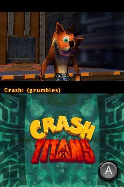 This article refers to the main version of crash of the titans for the playstation 2, xbox 360, wii and the playstation portable. Crash of the Titans Screenshots for Nintendo DS - MobyGames