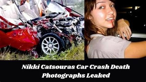 Unedited Nikki Catsouras Death Pictures Is There Any Controversy