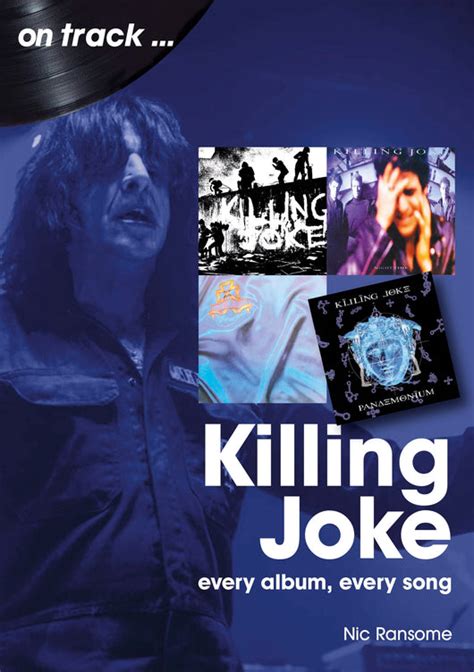 Killing Joke On Track Every Album Every Song Book Cadiz Merch