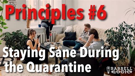 290 Principles 6 Staying Sane Under Quarantine Youtube