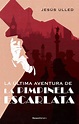 La última aventura de la Pimpinela Escarlata - Jesús Ulled - Zenda