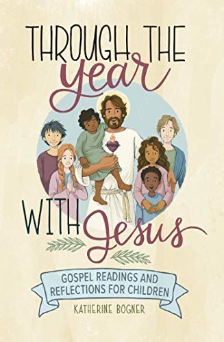 Through The Year With Jesus Gospel Readings And Reflections For