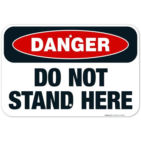 Do Not Stand Here Sign Osha Danger Sign 12x18 Aluminum