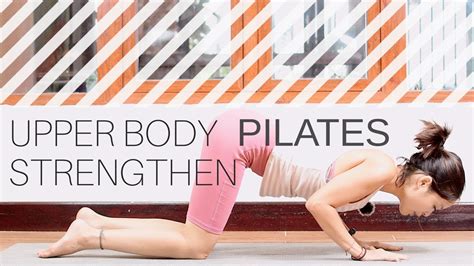 Upper Body Strengthening 20 Minute At Home Pilates Workout Pilates