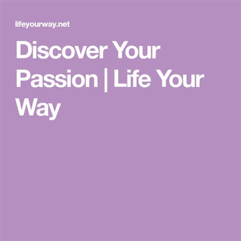 Discover Your Passion Life Your Way Discover Yourself Passion