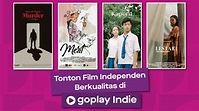 Kepingin Nonton yang Berbeda? Yuk Tonton Film Indie Indonesia Terbaik ...