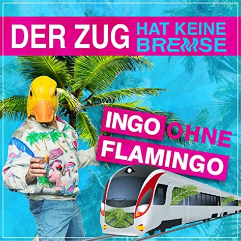 Der Zug Hat Keine Bremse Von Ingo Ohne Flamingo Bei Amazon Music Amazonde