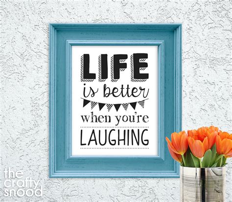 Life Is Better When Youre Laughing Printable