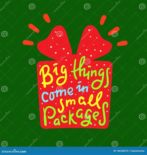 Big Things Come In Small Packages Funny Inspire Motivational Quote