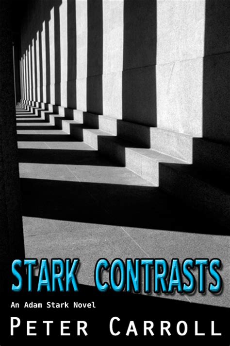 Stark Contrasts Peter Carroll