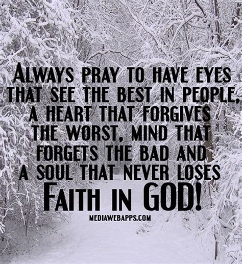 Always Pray To Have Eyes That See The Best In People A Heart That