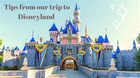 Tips From Our Recent Trip To Disneyland Youtube