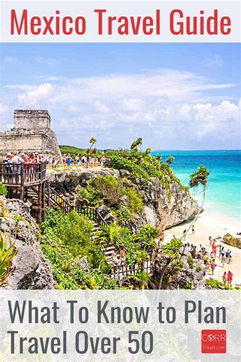 Mexico Travel Guide For Solo Travel Over 50 Corr Travel