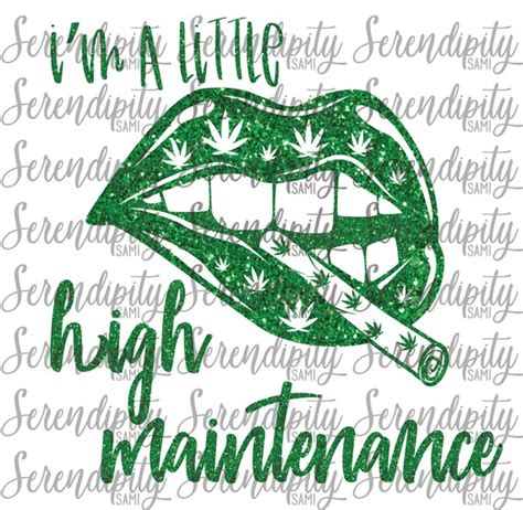 High Maintenance Png File Cannabis Png File Weed Png Etsy