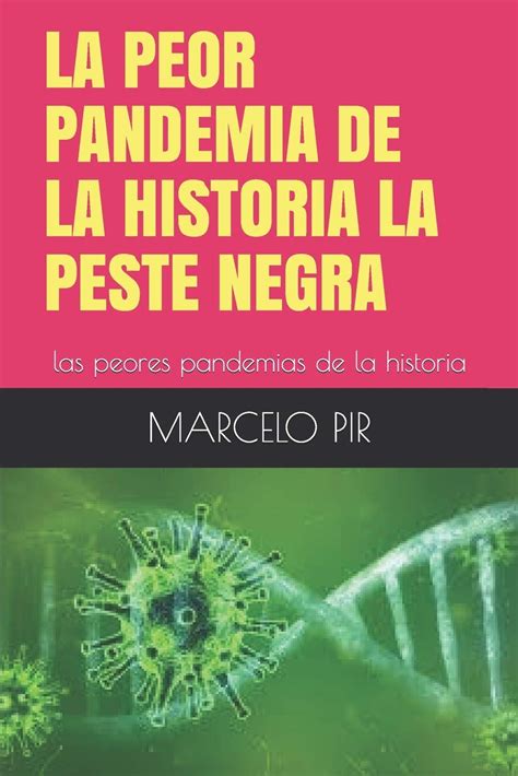 Buy La Peor Pandemia De La Historia La Peste Negra Las Peores