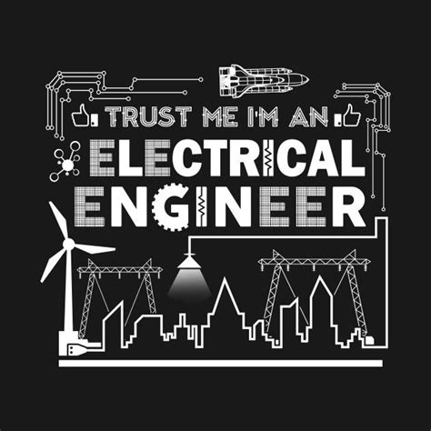 Trust Me Im An Electrical Engineer Ts Tshirt Enrinnering By Hoaem74