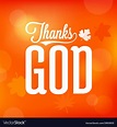 Thanks god typographic on orange bokeh background Vector Image