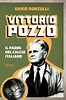 Intervista: Vittorio Pozzo. Il Padre Del Calcio Italiano – BiblioCalcio