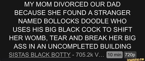 My Mom Divorced Our Dad Because She Found A Stranger Named Bollocks