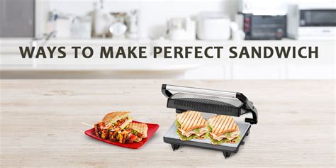 Tips To Make The Perfectly Grilled Sandwich At Home