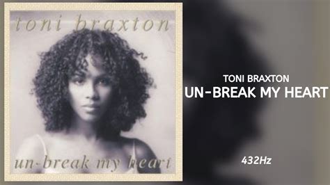 Toni Braxton Un Break My Heart 432hz Youtube