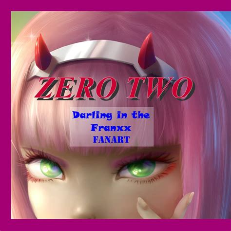 Zero Two °fanart° •anime• Amino