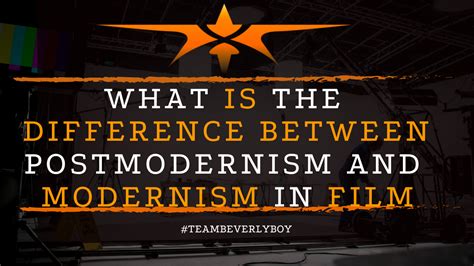 What Is The Difference Between Postmodernism And Modernism In Film