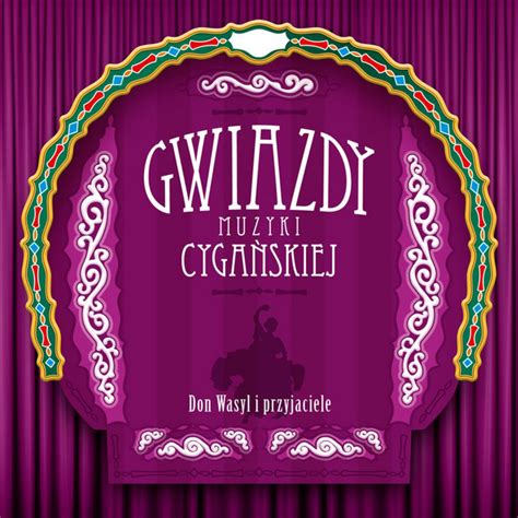 Co Wy Wiecie O Cyganach - Don Wasyl i przyjaciele (Gwiazdy muzyki cygańskiej) by Various Artists