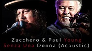 Zucchero & Paul Young - Senza Una Donna - (Acoustic) - YouTube