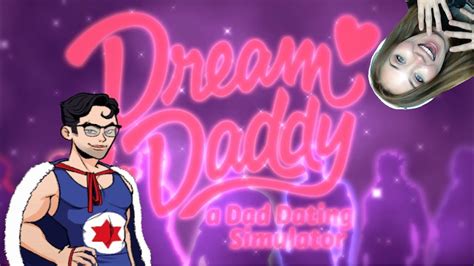 oh daddy dream daddy part 1 youtube