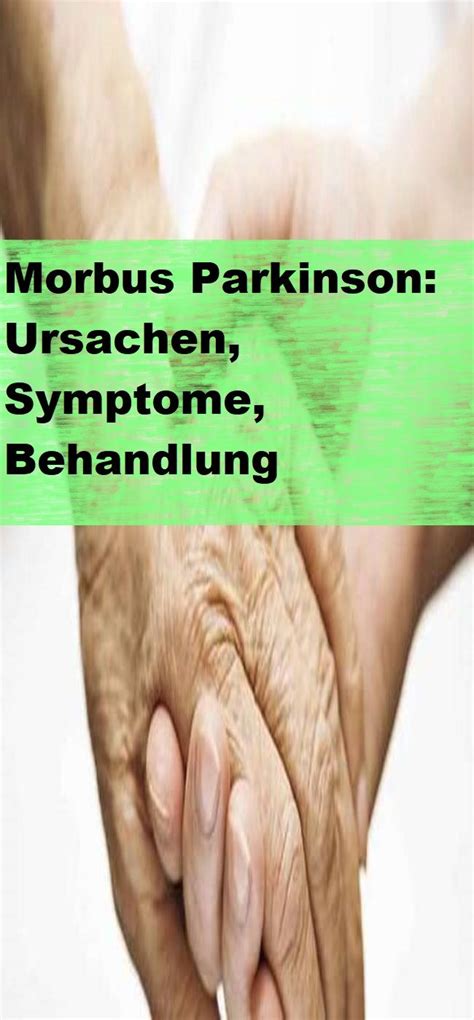 Morbus Parkinson Ursachen Symptome Behandlung Parkinson Krankheit