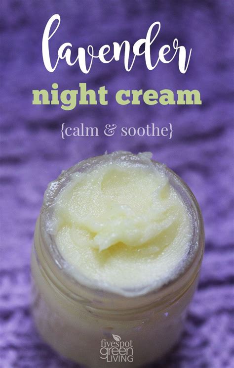 Calming Lavender Homemade Night Cream To Soothe And Relax Homemade